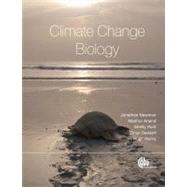 Climate Change Biology by Newman, Jonathan A.; Anand, Madhur; Henry, Hugh A. L.; Hunt, Shelley; Gedalof, Ze'ev, 9781845936709