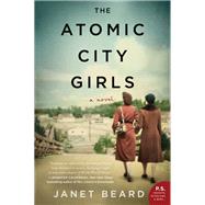 The Atomic City Girls by Beard, Janet, 9780062666710
