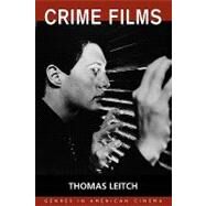 Crime Films by Thomas Leitch, 9780521646710