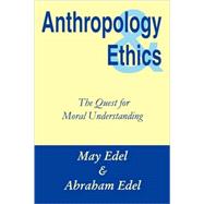 Anthropology and Ethics by Edel,Abraham, 9780765806710