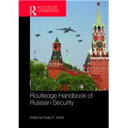 Routledge Handbook of Russian Security by Kanet; Roger E., 9780815396710