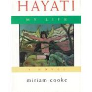 Hayati: My Life by Cooke, Miriam, 9780815606710