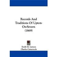 Records and Traditions of Upton-on-severn by Lawson, Emily M.; Cattermole, Charles; Clarke, G. R., 9781104206710