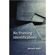 Re/Framing Identifications by Ballif, Michelle, 9781478606710