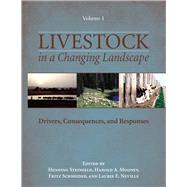 Livestock in a Changing Landscape by Steinfeld, Henning; Mooney, Harold A.; Schneider, Fritz; Neville, Laurie E., 9781597266710
