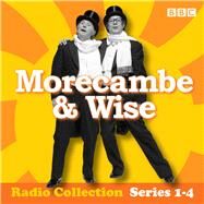 Morecambe & Wise: The Complete BBC Radio 2 Series by Braben, Eddie; Morecambe, Eric; Wise, Ernie, 9781785296710