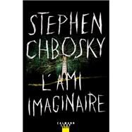 L'ami imaginaire by Stephen Chbosky, 9782702166710