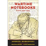 Wartime Notebooks by Bobkowski, Andrzej; Drabik, Grazyna; Engelstein, Laura, 9780300176711