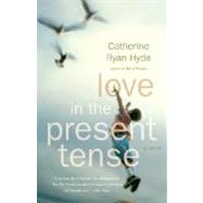Love in the Present Tense by HYDE, CATHERINE RYAN, 9780307276711