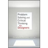 Problem Solving and Critical Thinking for Designers by Piotrowski, Christine M., 9780470536711