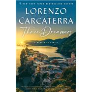 Three Dreamers A Memoir of Family by Carcaterra, Lorenzo, 9780593156711
