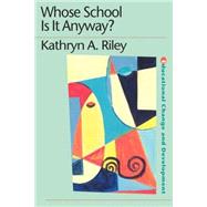 Whose School is it Anyway?: Power And Politics by Riley,Kathryn, 9780750706711