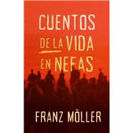 Cuentos de la vida en Nefas by Mller, Franz, 9781087786711