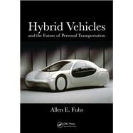 Hybrid Vehicles: and the Future of Personal Transportation by Fuhs,Allen, 9781138406711