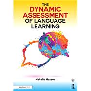 The Dynamic Assessment of Language Learning by Natalie Hasson, 9781351706711