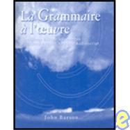 Workbook/Lab Manual Answer Key (with Audio Script) for La Grammaire a l'oeuvre: Media Edition, 5th by Barson, John, 9781413006711