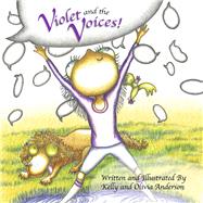 Violet and the Voices! Book 1 by Anderson, Kelly, 9798989136711