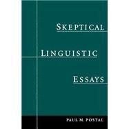 Skeptical Linguistic Essays by Postal, Paul M., 9780195166712