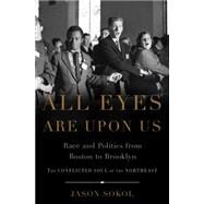All Eyes are Upon Us by Jason Sokol, 9780465056712