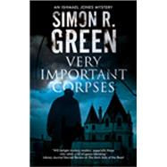 Very Important Corpses by Green, Simon R., 9780727886712
