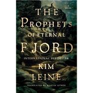 Prophets of Eternal Fjord A Novel by Leine, Kim; Aitken, Martin, 9780871406712