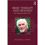 Brief Therapy and Beyond by Hoyt, Michael F., 9781138636712