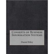 Consepts of Business Information Systems by Riley, Daniel S.; London School of Management Studies, 9781507836712