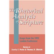 The Rhetorical Analysis of Scripture by Porter, Stanley E.; Olbricht, Thomas H., 9781850756712