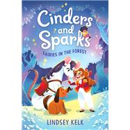 Cinders and Sparks #2: Fairies in the Forest by Lindsey Kelk, 9780063006713