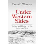 Under Western Skies : Nature and History in the American West by Worster, Donald, 9780195086713