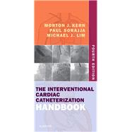 The Interventional Cardiac Catheterization Handbook by Kern, Morton J., M.D.; Sorajja, Paul, M.D.; Lim, Michael J., M.D., 9780323476713