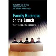 Family Business on the Couch A Psychological Perspective by Kets de Vries, Manfred F. R.; Carlock, Randel S.; Florent-Treacy, Elizabeth, 9780470516713