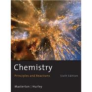 Chemistry : Principles and Reactions by MASTERTON/HURLEY, 9780495126713