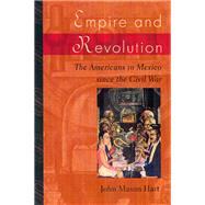 Empire And Revolution by Hart, John Mason, 9780520246713