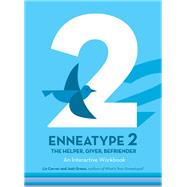 Enneatype 2: The Helper, Giver, Befriender An Interactive Workbook by Carver, Liz; Green, Josh, 9780760376713