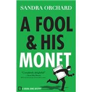 A Fool and His Monet by Orchard, Sandra, 9780800726713