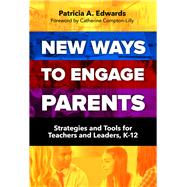 New Ways to Engage Parents by Edwards, Patricia A.; Compton-Lilly, Catherine, 9780807756713