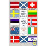 Why Scots Should Rule Scotland by Gray, Alasdair, 9780862416713
