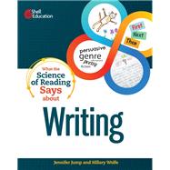 What the Science of Reading Says about Writing by Jennifer Jump M.A., 9781087696713