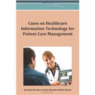 Cases on Healthcare Information Technology for Patient Care Management by Sarnikar, Surendra, 9781466626713