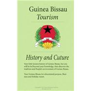 Tourism, History and Culture in Guinea-bissau by Jerry, Sampson; Jones, Anderson; Koumana, Morgan; Tinge, Simion; Odinga, Maklele, 9781522816713