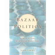Bazaar Politics by Coburn, Noah, 9780804776714