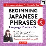 Beginning Japanese Phrases Language Practice Pad by Matsuzaki, William, 9780804846714