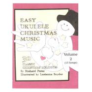 Easy Ukulele Christmas Music by Perez, Richard L.; Snyder, Lucianna G., 9781500956714