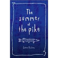 The Summer of the Pike by Richter, Jutta; Brailovsky, Anna, 9781571316714