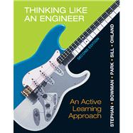 Thinking Like an Engineer An Active Learning Approach by Stephan, Elizabeth A.; Park, William J.; Sill, Benjamin L.; Bowman, David R.; Ohland, Matthew W., 9780132766715