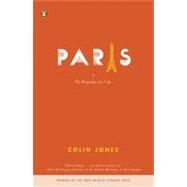 Paris The Biography of a City by Jones, Colin, 9780143036715