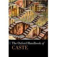 The Oxford Handbook of Caste by Jodhka, Surinder S.; Naudet, Jules, 9780198896715