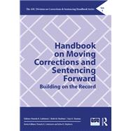 Handbook on Moving Corrections and Sentencing Forward by Faye S. Taxman; Pamela K. Lattimore; Beth M. Huebner, 9780367566715