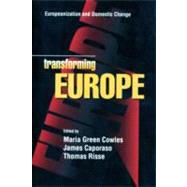 Transforming Europe by Cowles, Maria Green; Caporaso, James; Risse, Thomas; Caporaso, James; Risse, Thomas; Cowles, Maria Green, 9780801486715